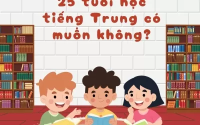 25 tuổi học tiếng Trung có muộn không