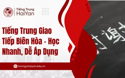 Tiếng Trung Giao Tiếp Biên Hòa – Học Nhanh, Dễ Áp Dụng