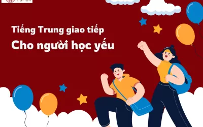 Tiếng Trung giao tiếp cho người học yếu