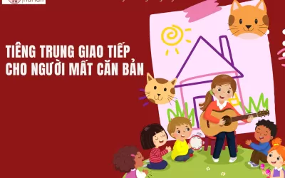 Tiếng Trung giao tiếp cho người mất căn bản tại Nhơn Trạch