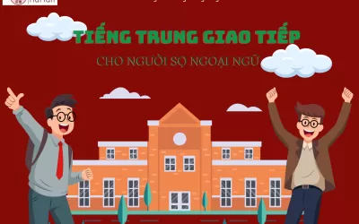 Tiếng Trung giao tiếp cho người sợ ngoại ngữ tại Nhơn Trạch