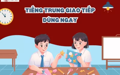 Tiếng Trung giao tiếp dùng ngay tại Nhơn Trạch