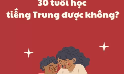 30 tuổi học tiếng Trung được không