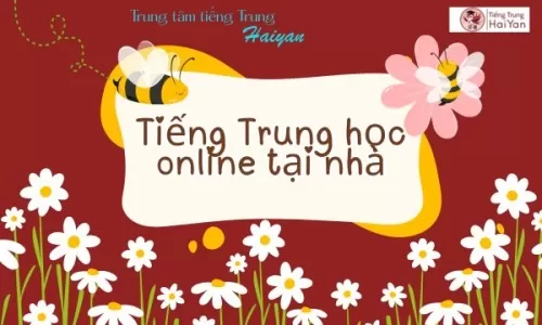 Trung tâm tiếng Trung Long Thành học online tại nhà