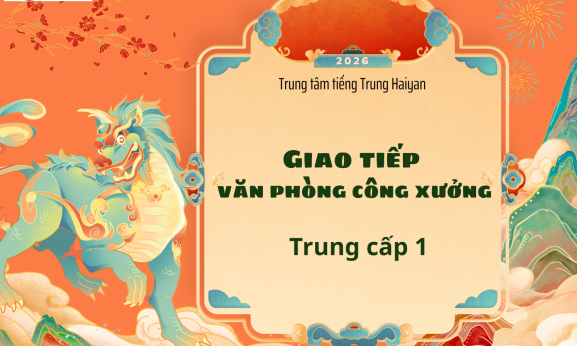 Khóa giao tiếp văn phòng công xưởng trung cấp 1