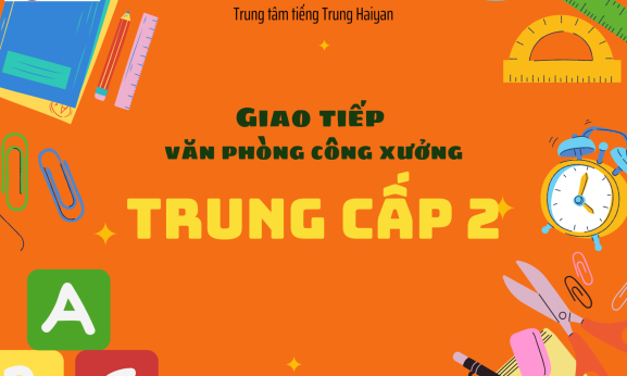 Khóa giao tiếp văn phòng công xưởng trung cấp 2